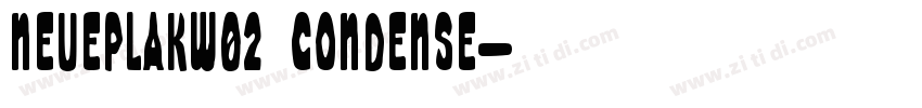 NeuePlakW02 Condense字体转换
